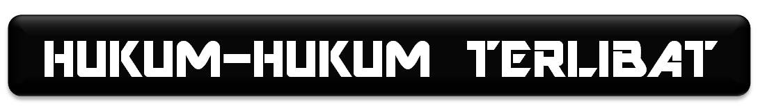 HUKUM-HUKUM TERLIBAT